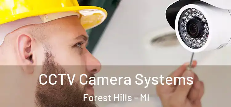 CCTV Camera Systems Forest Hills - MI